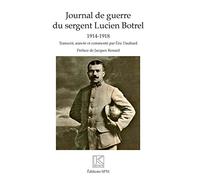 Journal de guerre du sergent Lucien Botrel: 1914-1918 – L'Harmattan