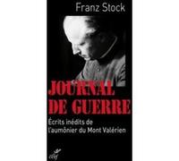 Journal de guerre. écrits inédits de l'aumônier dumont valérien Franz Stock (Auteur)