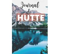JOURNAL DE HUTTE: livre de chasse à la tonne ,Cahier de Hutte - Tonne - Gabion .Journal pour noter toutes vos observations et Prélèvements pendant L'élément indispensable du sauvaginier