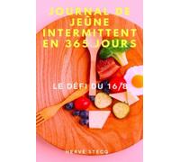 Journal de jeûne intermittent en 365 jours: Le défi du 16/8