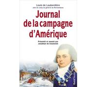 Journal De La Campagne D'amérique (1780-1783) - Le Corps Expéditionnaire Français Sous Les Ordres Du Comte De Rochambeau Dans La Guerre D'indépendance Américaine