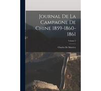 Journal De La Campagne De Chine 1859-1860-1861; Volume 2