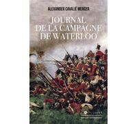 Journal de la campagne de Waterloo - Alexander Cavalié Mercer - L'artilleur - broché - Essai