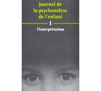 Journal de la psychanalyse de l'enfant N°1 L'interpretation