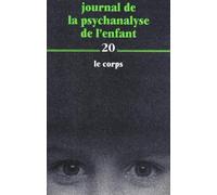 Journal de la psychanalyse de l'enfant Tome 20: Le corps