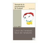 Journal De La Psychanalyse De L'enfant Volume 7 N° 2/2017 - Lieux De L'analyse, Lieux De L'analyste