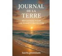 Journal de la Terre: Réflexions pour une Planète qui Respire