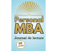 Journal de lecture pour le Personal MBA: L'outil pour suivre votre parcours d'apprentissage du Personal MBA