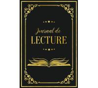 Journal de Lecture: Un Carnet de Lecture a Remplir pour tous les Amoureux de la Lecture ( Table des matières -100 Fiches de Lecture - Pages de Notes )