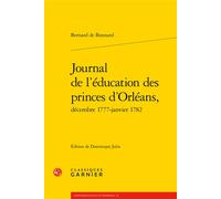 Journal de l'éducation des princes d'Orléans, - Bernard de Bonnard - Classiques Garnier - broché - Anthologie