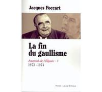 Journal de l'Élysée - Tome 5 : La fin du gaullisme Jacques Foccart (Auteur)