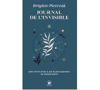 Journal de l'invisible Une invitation à un élargissement de conscience - Brigitte Pietrzak - Lotus Et L'elephant - Poche - Essai
