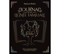 Journal de ma lignée familiale: Écrire, transmettre et libérer les mémoires cellulaires