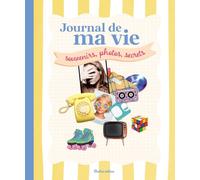 Journal de ma vie: Souvenirs, photos, secrets