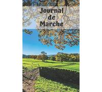 Journal de marche: Carnet a compléter pour garder les détails de toutes vos balades à pied, en marche nordique, en ski de fond... 100 fiches pratiques, petit format facile a emporter partout.