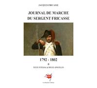Journal de marche du Sergent Fricasse: 1792 - 1802