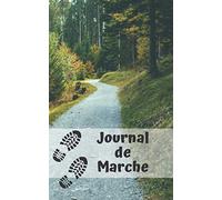 Journal de marche: marche à pied⎪marche nordique⎪randonnée⎪carnet pour consigner toutes vos sorties⎪petit format pour l’emporter partout