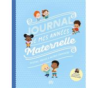 Journal de mes années Maternelle: Dessins, photos et autres souvenirs.