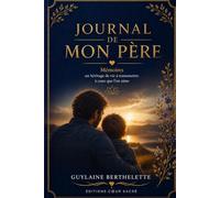 Journal de mon père: Mémoires guidées pour transmettre son histoire, ses valeurs et son amour