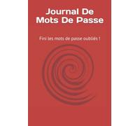 Journal De Mots De Passe: Fini les mots de passe oubliés !