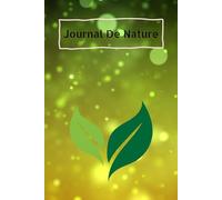 Journal De Nature: 101 Pages, Suivi Des Sorties Dans La Nature