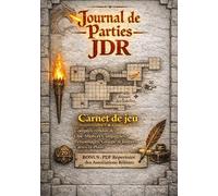 Journal de Parties JDR: Carnet de jeu - compte-rendus de one shots et campagnes, personnages, groupe de joueurs, cartes et plans.