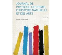 Journal De Physique, De Chimie, D'histoire Naturelle Et Des Arts (Volume 39)