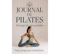 Journal de Pilates: 100 pages de suivi quotidien