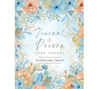 Journal de Prière Pour Femmes: Carnet de Prières et de Réflexions, Verset de la Bible à Lire Chaque Jour