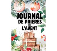 Journal de prières de l'Avent EN COULEUR (clair) - Préparez-vous spirituellement à Noël en 24 jours inspirants: Un cadeau chrétien unique qui enrichit l'âme et élève l'esprit
