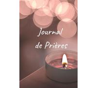 Journal de Prières: Livret Chrétien Féminin, cadeau idéal, baptême, communion, confirmation ou anniversaire.
