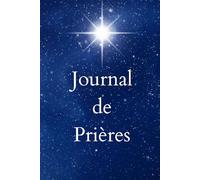 Journal de Prières: Livret Chrétien Féminin, cadeau idéal, baptême, communion, confirmation ou anniversaire, développement spirituel.
