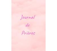 Journal de Prières: Livret Chrétien Féminin, développement spirituel et personnel, Carnet de prières, Confirmation, Baptême, Communion