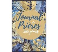 Journal de prières pour les 365 jours de l'année NLFBP Editions (Auteur)