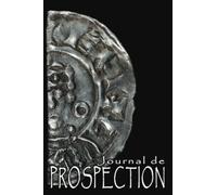 Journal de Prospection: pour Chasseur de Trésors et Détecteur de Métaux, Carnet Pratique avec Fiches à Remplir, 121 pages, 15,24 x 22,86 cm