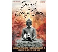 Journal de Qui je Suis: guide et carnet de méditation d'automne en couleur, avec les énergies spirituelles du jour, du mois, et de l'année.