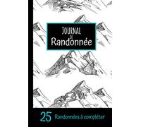 Journal de Randonnée: Conseils + Checklist + 25 randonnées à compléter.