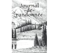 Journal de randonnée: Journal ligné et cadré pour randonneur de 200 pages.