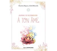 Journal de reconnexion à ton âme: 31 jours de cheminement spirituel