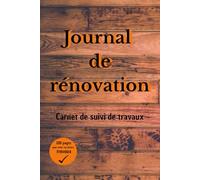 Journal de rénovation: Carnet de suivi de travaux