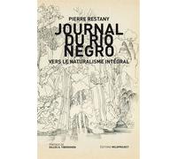 Journal de Rio Negro Vers le naturalisme intégral - Pierre Restany - Wildproject - broché - Etude