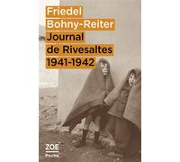 Journal de Rivesaltes 1941-1942 - Friedel Bohny-Reiter - Zoe - Poche - Journal