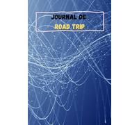 Journal De Road Trip: Suivi De L’expérience De Voyage, 101 Pages, Pour Les Voyageurs
