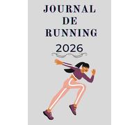 Journal de Running pour Femme: Carnet d'entraînement Running,Journal De Course à Pied; Cahier de Course à Pied Prérempli, Carnet de Running pour 1an ... vos entrainements, mesurer vos courses