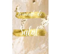 Journal de salat: carnet de prière à remplir tous les jours pour affermir sa pratique religieuse musulmane, planificateur islamique