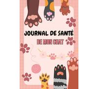 Journal de santé pour chat: Carnet de santé Chat | Suivi de santé, allergies, maladies, vaccinations, médicaments .. | Riche et complet