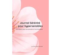 Journal de Sérénité pour hypersensibles: Un espace doux pour accueillir vos pensées et émotions