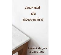 Journal de souvenirs: Journal des nuits et des jours/carnet de jour à compléter/livre pour noter ses rêves au quotidien et exprimer sa gratitude/cahier de 100 pages papier crème.