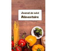 Journal de suivi alimentaire : pour ceux qui veulent suivre leur repas pour identifier les aliments responsables de leurs problèmes digestifs