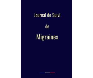 Journal de suivi de migraines: Livre de suivi migraine à remplir, carnet pour migraines chroniques ou épisodiques, 100 fiches de suivi de vos maux de têtes pour bilan médecin
